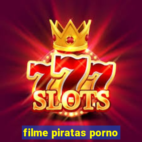 filme piratas porno